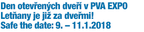 Den otevřených dveří v PVA EXPO Letňany je již za dveřmi! Safe the date: 9. – 11.1.2018